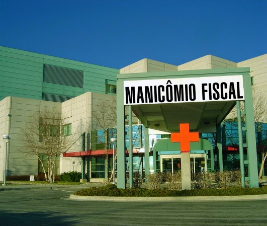 Resultado de imagem para manicômio fiscal